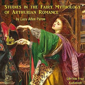 Studies in the Fairy Mythology of Arthurian Romance