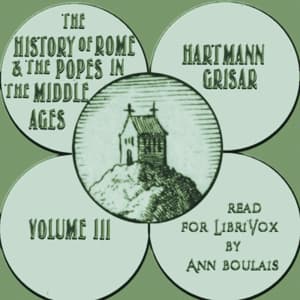 History of Rome and the Popes in the Middle Ages, Volume 3