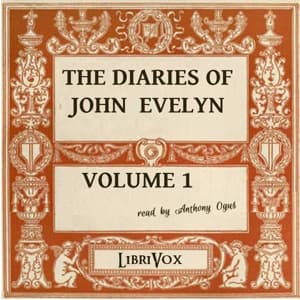 Diaries of John Evelyn Volume I