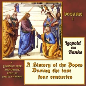 History of the Popes During the Last Four Centuries, Volume 1