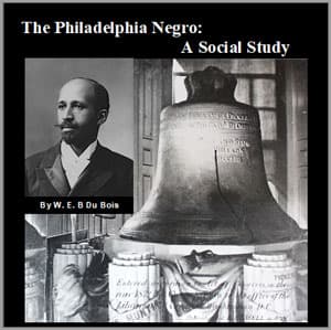 Philadelphia Negro: A Social Study