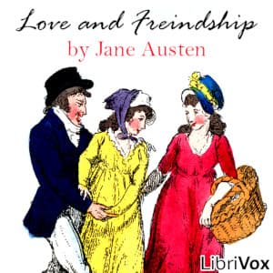 Love and Freindship (Dramatic Reading)