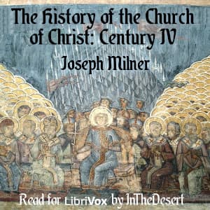 History of the Church of Christ: Century IV