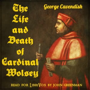 Life and Death of Cardinal Wolsey