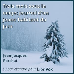 Trois mois sous la neige: journal d'un jeune habitant du Jura