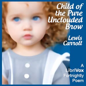 Child of the Pure Unclouded Brow