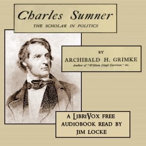 Charles Sumner, The Scholar in Politics