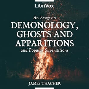 Essay on Demonology, Ghosts and Apparitions, and Popular Superstitions