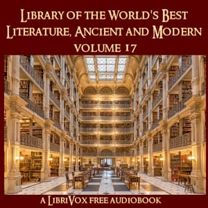 Library of the World's Best Literature, Ancient and Modern, volume 17