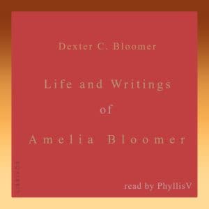 Life and Writings of Amelia Bloomer