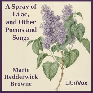Spray of Lilac, and Other Poems and Songs