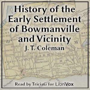 History of the Early Settlement of Bowmanville and Vicinity