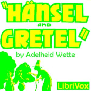 Hänsel and Gretel: A Fairy Opera in Three Acts