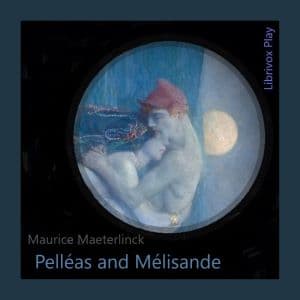 Pelléas and Mélisande
