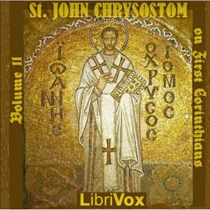 St. John Chrysostom on First Corinthians, Volume 2