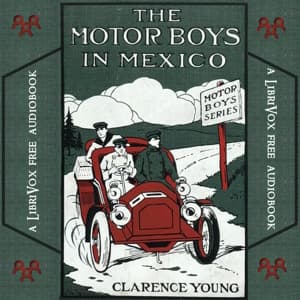 Motor Boys in Mexico; Or, The Secret of the Buried City