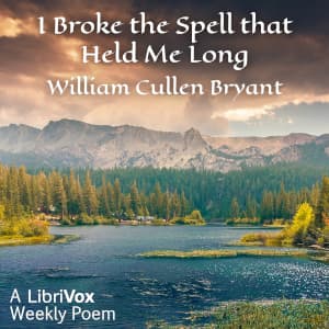 I Broke The Spell That Held Me Long