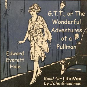G.T.T., or The Wonderful Adventures of a Pullman