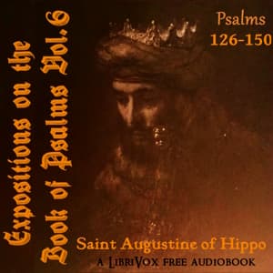 Exposition on the Book of Psalms (Vol 6 - Psalms 126-150)