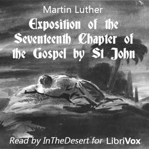 Exposition of the Seventeenth Chapter of the Gospel by St John
