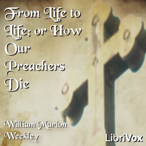 From Life to Life; or How Our Preachers Die