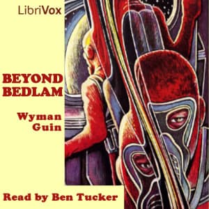 Beyond Bedlam