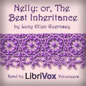 Nelly: or, The Best Inheritance