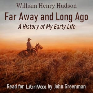 Far Away and Long Ago - A History of My Early Life (Version 2)