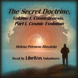 Secret Doctrine, Volume I. Cosmogenesis. Part I, Cosmic Evolution