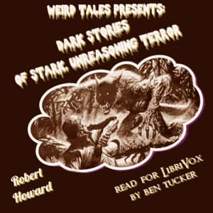 Weird Tales Presents: Dark Stories of Stark, Unreasoning Terror