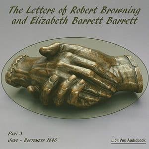 Letters of Robert Browning and Elizabeth Barrett Barrett, Part 3