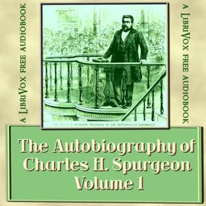 Autobiography of Charles H. Spurgeon, Volume 1