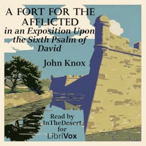 Fort for the Afflicted in an Exposition Upon the Sixth Psalm of David