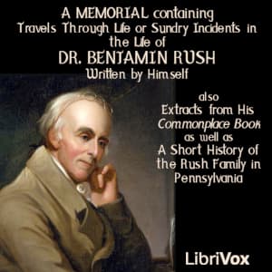 Dr. Benjamin Rush, A Memorial
