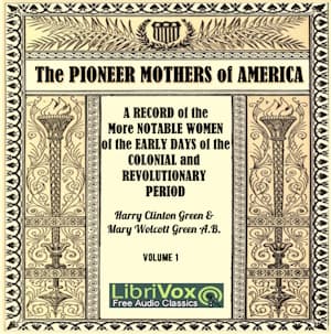 Pioneer Mothers of America, Volume 1
