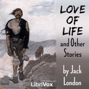 Love of Life and Other Stories
