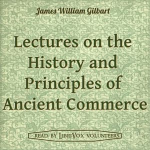 Lectures on the History and Principles of Ancient Commerce