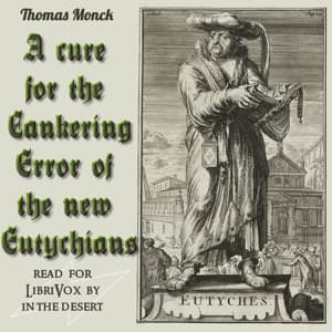 Cure for the Cankering Error of the New Eutychians