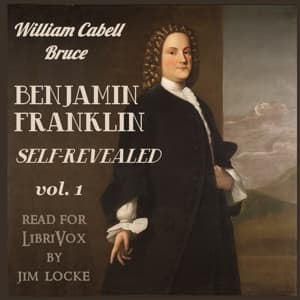 Benjamin Franklin: Self-Revealed, Volume 1