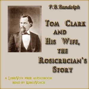 Tom Clark and His Wife, the Rosicrucian's Story