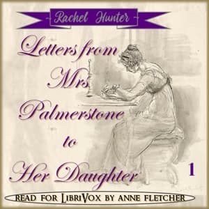 Letters from Mrs Palmerstone to Her Daughter, Volume One