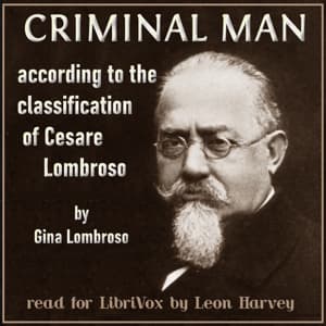 Criminal man: according to the classification of Cesare Lombroso