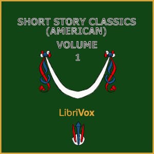 Short Story Classics (American) Volume One