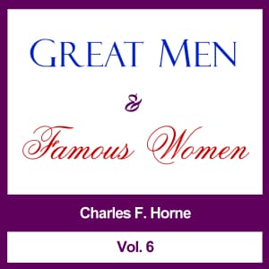 Great Men and Famous Women, Vol. 6