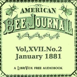 American Bee Journal, Vol. XVII, No. 2, January 12, 1881