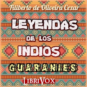 Leyendas de los Indios Guaraníes