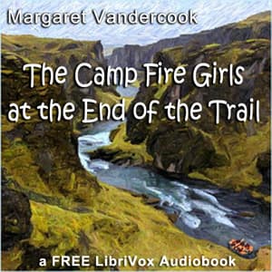 Camp Fire Girls at the End of the Trail