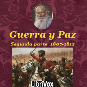 Guerra y la Paz: Segunda Parte. La invasión (1807-1812)