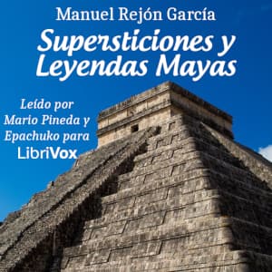 Supersticiones y Leyendas Mayas