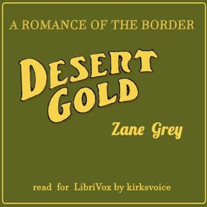 Desert Gold, a Romance of the Border